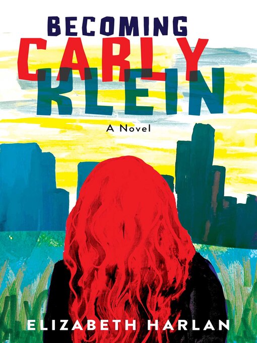 Title details for Becoming Carly Klein by Elizabeth Harlan - Available